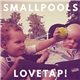 Smallpools - Lovetap!